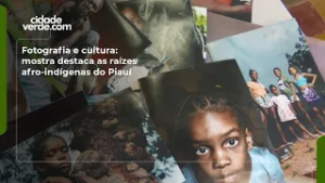 Fotografia e cultura: mostra destaca as raízes afro-indígenas do Piauí