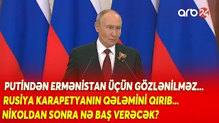Putinin İrəvana göndərəcəyi şəxs kimdir? - Kreml Karapetyanın qələmini qırıb