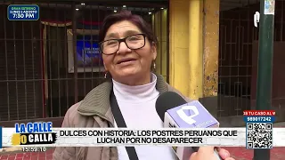 Sweets with a Story: Peruvian Desserts Fighting to Survive
