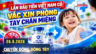 First vaccine against hand, foot, and mouth disease in Vietnam | East-West Motion 9/26/2026 | Can...