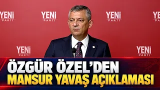 STATEMENT FROM ÖZGÜR ÖZEL REGARDING MANSUR YAVAŞ