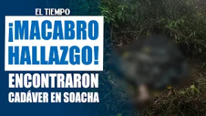 Autoridades investigan hallazgo de c4d4v3r en zona boscosa de Soacha