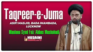 TAQREER E JUMA | MAULANA SYED FAIZ ABBAS MASHHADI | 28 AUGUST 2026 | HUSAINI CHANNEL