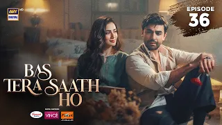 Bas Tera Saath Ho Episode 36 | 1 Sep 2026 | Farhan Saeed | Sana Javed | ARY Digital