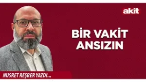 Yeni Akit - Nusret Reşber: Bir vakit ansızın