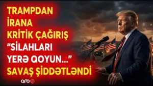 Tramp SEPAH-a ÇAĞIRIŞ ETDİ - "SİLAHLARI YERƏ QOYUN ƏKS TƏQDİRDƏ..." - Müharibə ŞİDDƏTLƏNDİ