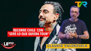 NOS VISITA CLAUDIO VALENZUELA, RECORRE CHILE  CON “SERÉ LO QUE QUIERA TOUR” | LA ONCE EN EL 14