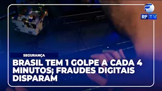 RF News: Brazil records one scam every 4 minutes; digital fraud spikes