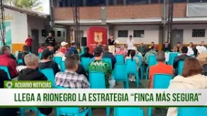 Llega a Rionegro la estrategia “Finca Más Segura”
