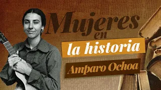 Women in History: Amparo Ochoa