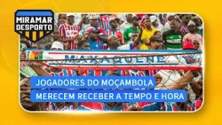 #MiramarSports: "Moçambola players deserve to be paid on time" | Albino @MiramarNews