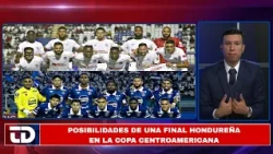 Las posibilidades de que haya una final hondureña en la Copa centroamericana.