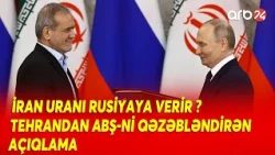 Tehrandan Trampı QƏZƏBLƏNDİRƏN ADDIM - İran URANI Moskvaya VERİR? - Detallar açıqlandı