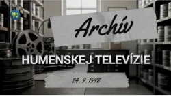 Archívna relácia Humenskej televízie zo dňa 24. 9. 1998