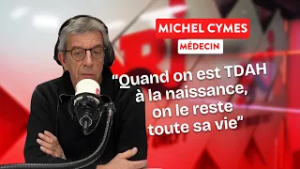 Peut-on être heureux en étant TDAH ? Michel Cymes révèle son diagnostic TDAH