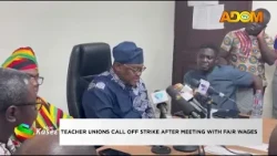 Teachers' Unions Call Off Strike After Meeting With Fair Wages - Evening News on Adom TV (09-10-26)