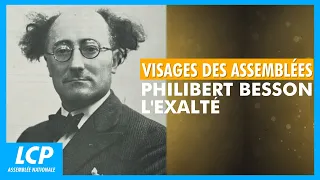 Philibert Besson, the firebrand | Faces of the Assembly