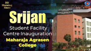 DD Morning Show | Srijan | Student Facility Centre Inauguration | Maharaja Agrasen College