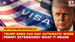 New Work Visa Shock For Foreigners In US: 540-Day Work Permit Extension Gone?