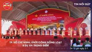 TP. HỒ CHÍ MINH: KHỞI CÔNG ĐỒNG LOẠT 8 DỰ ÁN TRỌNG ĐIỂM