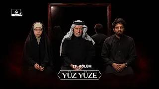 YÜZ YÜZE | 18. BÖLÜM _ Konuklar: Abdülemîr Mehdî, Fedek Resûl, Zîşân Haydar