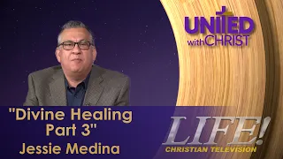 "Divine Healing Part 3" - Jesse Medina (United 9 17 26)