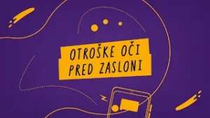 Digitalno pametni 2 | Otroške oči pred zasloni