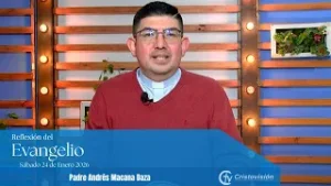 REFLEXIÓN DEL EVANGELIO | Sábado 24 de Enero de 2026 | Cristovisión