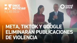 A las Seis - Meta, TikTok y Google eliminarán publicaciones de violencia (14/10/2026)
