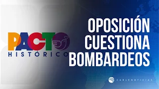 Guaviare Bombings: Pacto Histórico demands answers from the Government