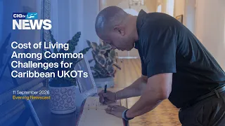 Cost of Living Among Common Challenges for Caribbean UKOTs  | Friday 11 September | CIGtv News