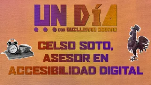 Un día.. con Guillermo Osorno | Ep. 1 Celso Soto, asesor en accesibilidad digital