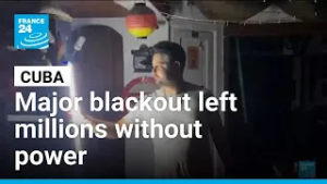 Millions left without power after major blackout hits Cuba • FRANCE 24 English