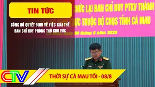CA MAU NEWS EVENING AUGUST 8, 2026 | ANNOUNCEMENT OF THE DECISION TO DISSOLVE THE REGIONAL DEFENS...