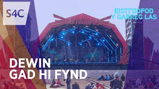 Dewin | Gad Hi Fynd | Yn fyw o Lwyfan y Maes Eisteddfod y Garreg Las 2026
