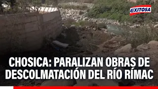 🔴🔵 Chosica: Rímac River desilting work halted due to fuel shortage