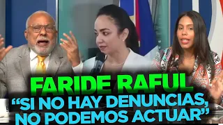 FARIDE RAFUL cuando le preguntan por robos y atracos: “Si no hay denuncias, no podemos actuar”