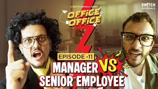 Manager VS Senior Employee: The Ultimate Office War! 🔥 | Office Office Ep 11