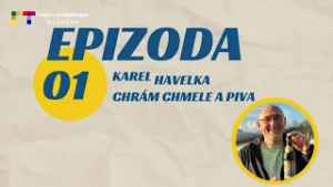 PODCAST: Vzhůru na sever – Karel Havelka, ředitel Chrámu chmele a piva