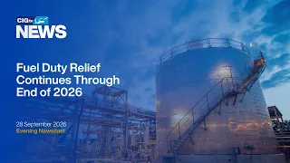 Fuel Relief Continues Through End of 2026  | Monday 28 September | CIGtv News