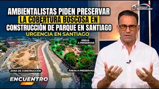 ENVIRONMENTALISTS URGE PRESERVATION OF FOREST COVER DURING PARK CONSTRUCTION IN SANTIAGO