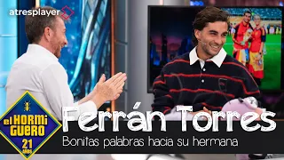 Las bonitas palabras de Ferrán Torres hacia su hermana - Sueños de Libertad