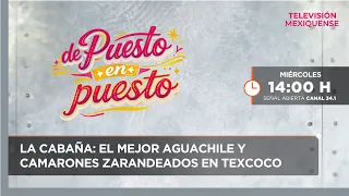 La cabaña: El mejor aguachile y camarones zarandeados en Texcoco | De puesto en puesto | 02-09-2026