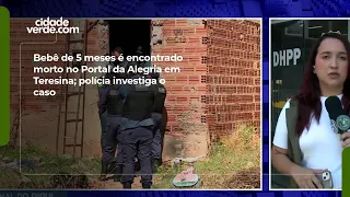 Bebê de 5 meses é encontrado morto no Portal da Alegria em Teresina; polícia investiga o caso