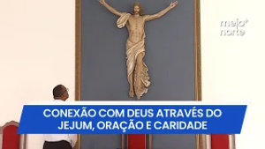 Saúde e Fé: O jejum na Quaresma | Meio Norte