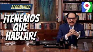 Alert! "We have to talk about Leonel Fernández and Danilo Medina" | AeroMundo
