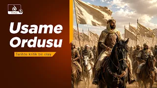 Kılavuz: Usame Ordusu Olayı ve Tarihteki Siyasi Yansımaları