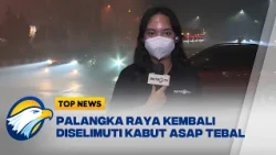 Kabut Asap Pekat Selimuti Palangka Raya pada Malam Hari - [Top News]