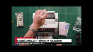 BEDELLİ ASKERLİK 417 BİNLİRAYA YÜKSELİYOR