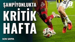 Şampiyonluk Yarışında Kritik Hafta! "Galatasaray O Engeli Yıkarsa Şampiyonluğun Önemli Favorisidir"